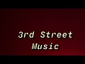 3rd Street - I ain t got