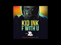 Kid Ink - Fuck With You Ft. Ty Dolla $ign