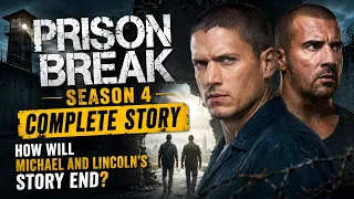 prison break season 4 complete story how will michael scofield and lincoln burrows story end