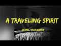 Lagu A Traveling Spirit  -  Daniel Kadawatha Lyrics