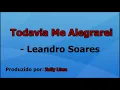 Todavia Me Alegrarei - Leandro Soares playback com letra