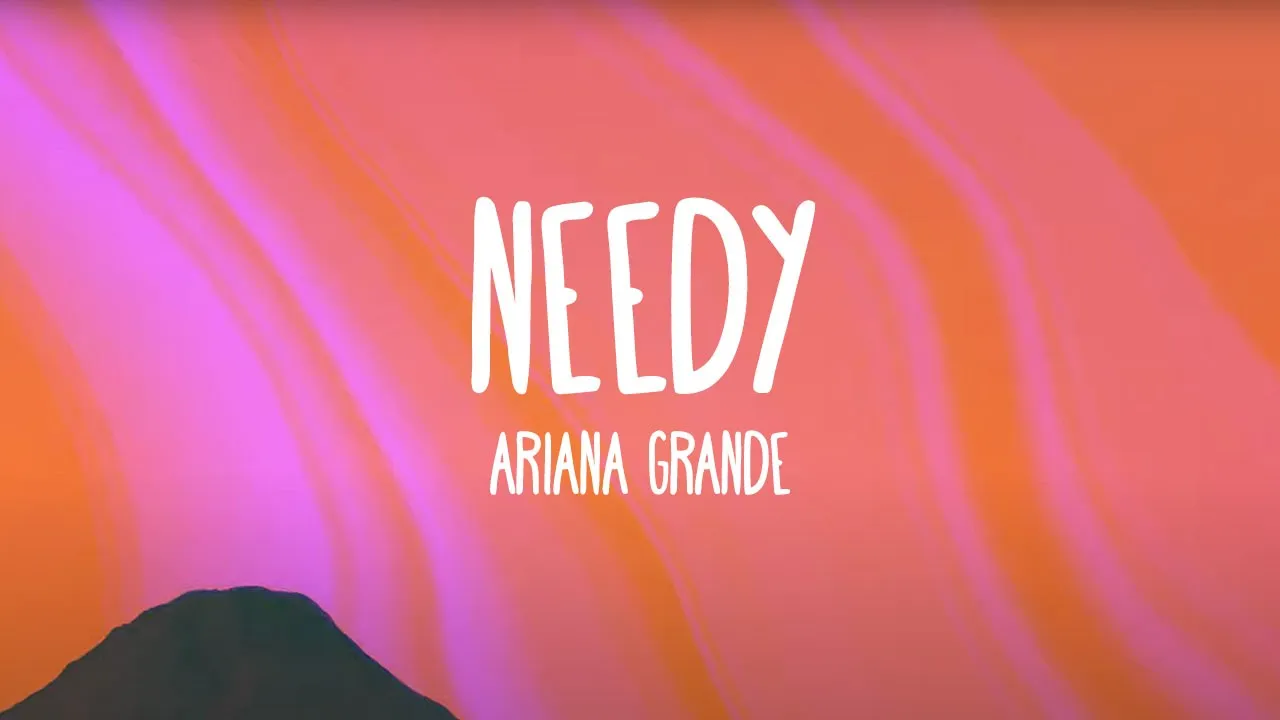 Ariana Grande - needy (Lyrics)