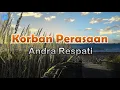 Download Lagu Korban Perasaan - Andra Respati (lirik Lagu) | Lagu Indonesia  ~ janji yang dulu kau berikan
