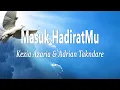 Download Lagu Kezia Azaria \u0026 Adrian Takndare - MASUK HADIRATMU (Lirik Lagu)