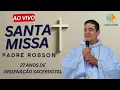 Lagu 🔴 AO VIVO | Padre Robson de Oliveira celebra 27 Anos de Sacerdócio