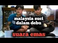 Lagu MALAYSIA-SUCI DALAM DEBU - by ugun/gabag