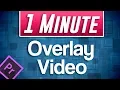 QUICK Overlay Tutorial in Premiere Pro in
