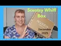 Scentsy Whiff Box Unboxing - December 2025