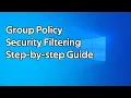 How to use Group Policy Security Filtering