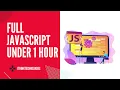 Full JavaScript Masterclass JavaScript Crash Course under 1 hour
