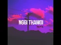 Download Lagu NGGI THAMOI REMIX