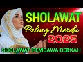 SHOLAWAT JIBRIL SHOLAWAT PENARIK REZEKI PALING DAHSYAT SHOLAWAT NABI PALING MERDU