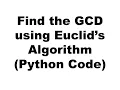 Find the GCD using Euclid s Algorithm Python Code