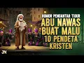 ABU NAWAS DEBAT DENGAN 10 PENDETA KRISTEN || CERITA LUCU PENGANTAR TIDUR