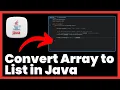 How to Convert Array to List in Java FULL GUIDE