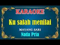 Download Lagu KUSALAH MENILAI - Mayang sari [ KARAOKE ] Nada Pria