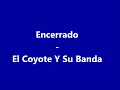 Encerrado - El Coyote Y Su Banda