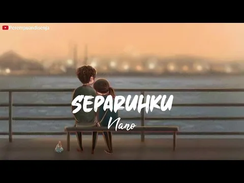 Download MP3 Nano-Separuhku [Cover Tereza] | Hidupku Tanpamu Takkan Pernah Terisi Sepenuhnya Karena Kau Separuhku