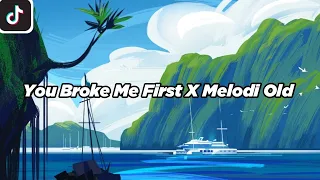 Download Dj You Broke Me First X Melodi Old || viral tiktok 2022 MP3