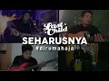 Download Lagu Last Child #DiRumahAja - Seharusnya