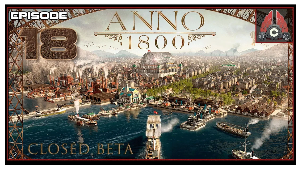 Let's Play Anno 1800 Closed Beta With CohhCarnage - Episode 18