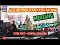 Download Lagu AKU MERIANG MERINDUKAN KASIH SAYANAG - MERIANG ( CITA CITATA )   KOPLO BAJIDORAN NICCO ENTERTAINMENT
