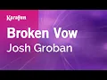 Download Lagu Broken Vow - Josh Groban | Karaoke Version | KaraFun