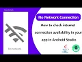 How to check internet availability in app Android App Development Java
