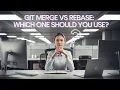 Git MERGE vs REBASE Which One Should You Use and When