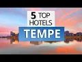 Top 5 Hotels in Tempe Arizona Best Hotel Recommendations