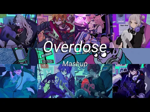 Download MP3 Overdose - なとり Mashup (ft. Ado, Shoto, Shion, Polka, Lauren, 96Neko, KAITO, 麻婆豆腐)