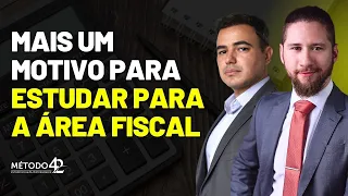 Mais um motivo para você estudar para a ÁREA FISCAL