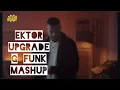 Ektor - Upgrade g funk mashup X Tuxedo II special