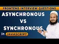 Synchronous vs Asynchronous in Javascript Frontend Interview Series Hindi 2024