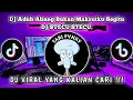 Download Lagu DJ ADUH ABANG BUKAN MAKSUDKU BEGITU || DJ STECU VIRAL TIKTOK TERBARU 2025 YANG KALIAN CARI!!!
