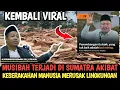Lagu THE CAUSE OF THE DISASTER IN SUMATRA IS UNCOVERED DUE TO HUMAN GREED DESTRUCTIVE MINING