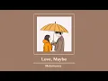 [Vietsub] Love, Maybe (사랑인가 봐) - ♪ Melomance (멜로망스) | A Business Proposal OST