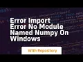 error import error no module named numpy on windows