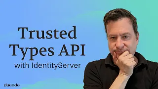The Trusted Types API with Duende IdentityServer