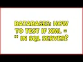 Databases How to test if XML in sql server 3 Solutions