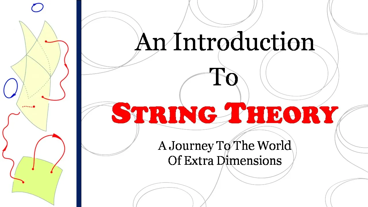 String theory | String theory explained | What is string theory | String theory lecture