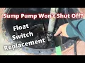 Why does my sump pump keep running How to replace the float switch on an ejector pump