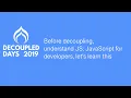 Before Decoupling understanding JS