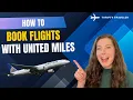 How to Book Flights with United Airlines Miles Step-by-Step Guide