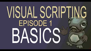 Visual Scripting Tutorial Series The Basics