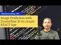 Image Prediction with Tensorflow JS on simple REACT App Google s Teachable Machine