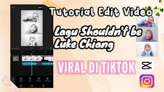 tutorial edit video viral lagu shouldnt be lukeschiang capcut sherlydwiftma