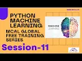 Python for Machine Learning full Course Session 11 MCAL Global