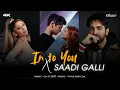 Download Lagu Saadi Galli Aaja X Into You (Lo-fi 2307 Mashup) Aayushmann Khurana X Ariana Grande | Instagram Viral