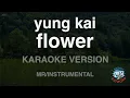 yung kai – flower (Instrumental) (Karaoke Version)